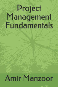 Title: Project Management Fundamentals, Author: Amir Manzoor
