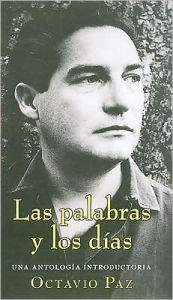 Title: Las palabras y los días, Author: Octavio Paz