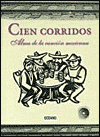 Cien corridos: Alma de la cancion mexicana (libro y CD)