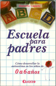 Escuela Para Padres, 0-6 Anos