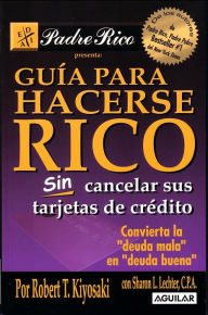 Guía para hacerse rico sin cancelar sus tarjetas de crédito