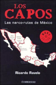 Los Capos: Las narco-rutas de Mexico (The Gangsters: The Narcotic Routes of Mexico)