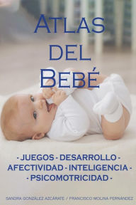 Title: Atlas del Bebï¿½, Author: Francisco Molina Fernïndez
