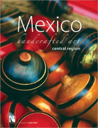 Mexico: Handcrafted Art, Central Region
