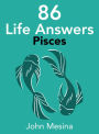 86 Life Answers: PISCES