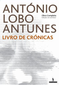 Title: Livro de Crónicas, Author: Antonio Lobo Antunes