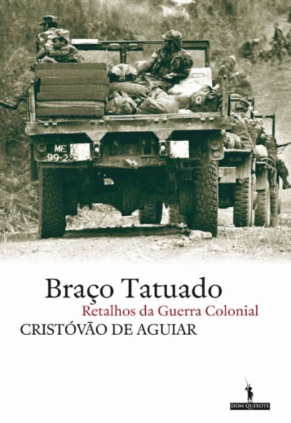 Braço Tatuado - Retalhos da guerra colonial