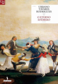 Title: O Eterno Efémero, Author: Urbano Tavares Rodrigues