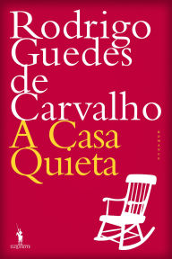 Title: Casa Quieta, Author: Rodrigo Guedes de Carvalho