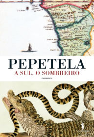 Title: A Sul. O Sombreiro, Author: Pepetela