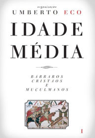 Idade média: Bárbaros, cristãos e muçulmanos