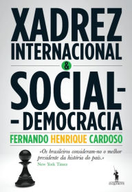 Title: Xadrez Internacional e Social-Democracia, Author: Fernando Henrique Cardoso