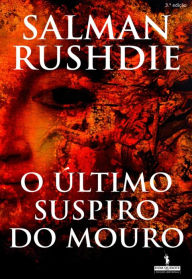 Title: O Último Suspiro do Mouro (The Moor's Last Sigh), Author: Salman Rushdie