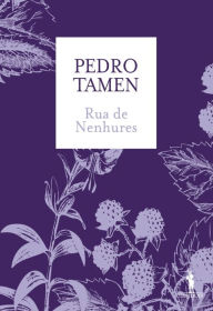 Title: Rua de Nenhures, Author: Pedro Tamen