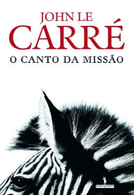 Title: O Canto da Missão, Author: John le Carré