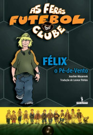 Title: Félix o Pé-de-Vento, Author: Joachim Masannek