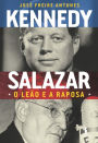 Kennedy e Salazar ¿ O Leão e a Raposa