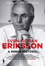 Title: Sven-Göran Erickson - A Minha História, Author: Sven-Goran Erickson