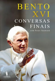 Title: Conversas Finais, Author: Peter Seewald/bento Xvi