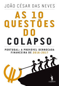 Title: As Dez Questões do Colapso, Author: João César Das Neves