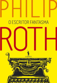 Title: O Escritor Fantasma (The Ghost Writer), Author: Philip Roth