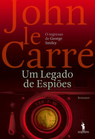 Title: Um Legado de Espiões, Author: John le Carré