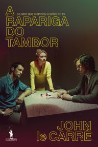 Title: A Rapariga do Tambor, Author: John le Carré