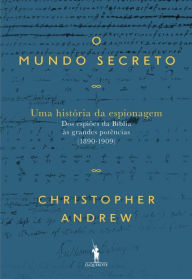 Title: O Mundo Secreto: Uma História da Espionagem, Author: Christopher Andrew