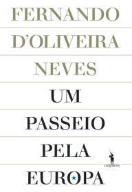 Title: Um Passeio pela Europa, Author: Fernando D'oliveira Neves