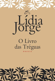 Title: O Livro das Tréguas, Author: Lídia Jorge