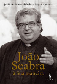 Title: João Seabra ¿ À Sua Maneira, Author: José Luís Ramos;Abecasis Pinheiro