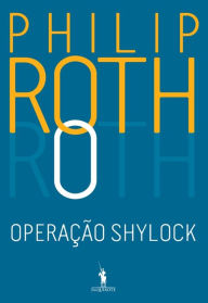 Title: Operação Shylock: Uma Confissão, Author: Philip Roth