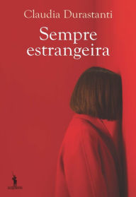 Title: Sempre Estrangeira, Author: Claudia Durastanti