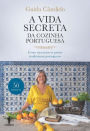 A Vida Secreta da Cozinha Portuguesa