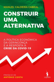 Title: Construir uma Alternativa, Author: Manuel Caldeira Cabral