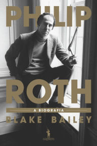 Title: Philip Roth: A Biografia, Author: Blake Bailey