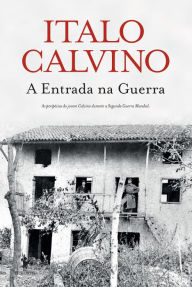 Title: A Entrada na Guerra, Author: Italo Calvino