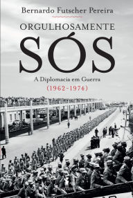 Title: Orgulhosamente Sós, Author: Bernardo Futscher Pereira