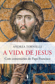 Title: A Vida de Jesus, Author: Andrea Tornielli