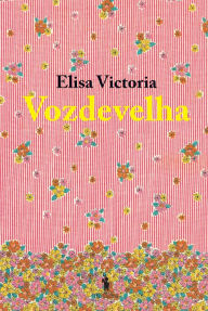 Title: VozDeVelha, Author: Elisa Victoria