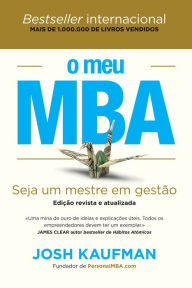 Title: O Meu MBA - Edição Revista e Atualizada, Author: Josh Kaufman