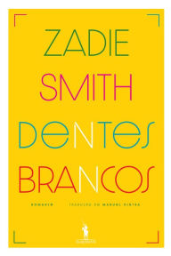 Title: Dentes Brancos, Author: Zadie Smith