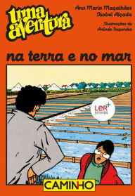 Title: Uma Aventura na Terra e no Mar, Author: Ana Maria;Alçada Magalhães