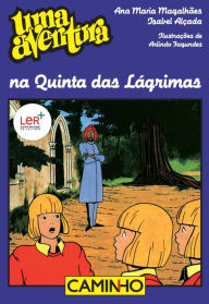 Title: Uma Aventura na Quinta das Lágrimas, Author: Ana Maria;Alçada Magalhães