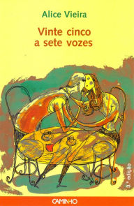 Title: Vinte cinco a sete vozes, Author: Alice Vieira