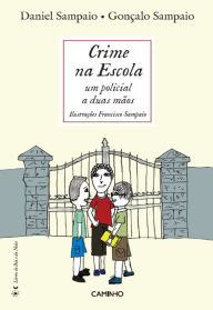 Title: Crime na Escola, Author: Daniel;Sampaio Sampaio