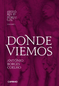 Title: Donde Viemos - História de Portugal I, Author: António Borges Coelho