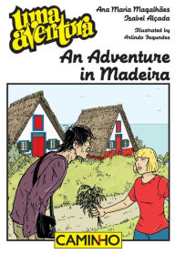 Title: An Adventure in Madeira, Author: Ana Maria;Alçada Magalhães