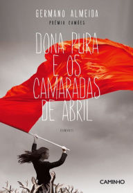 Title: Dona Pura e os Camaradas de Abril, Author: Germano Almeida
