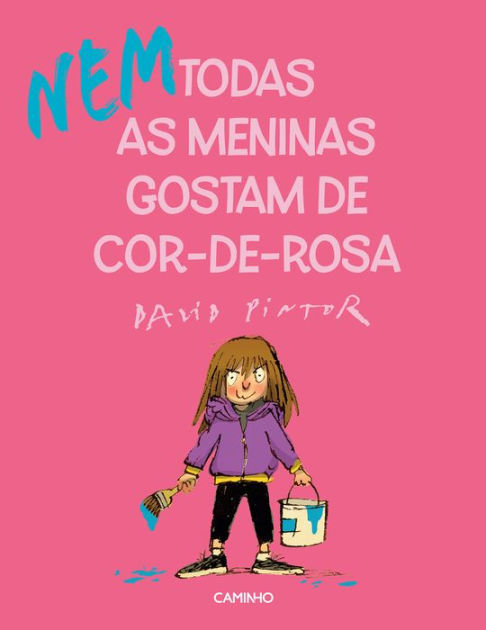 Nem) Todas as Meninas Gostam de Cor-de-Rosa de David Pintor - Livro - WOOK